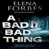 A Bad Bad Thing by Elena Forbes Paperback Book 9781847519474