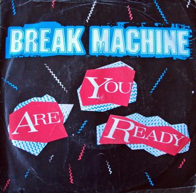 7inch Record BREAK MACHINE - Are You Ready SOHO24 Record Shack Re 1984 UK Dance & Electronica Used