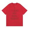Summer Fashion Trendy Tee Funny I Treat My Girl Right Unisex Graphic T Shirts Unisex Women Hip Hop Streetwear Tshirt YK