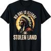 Native Americans No One Is Illegal On Stolen Land T-Shirt4