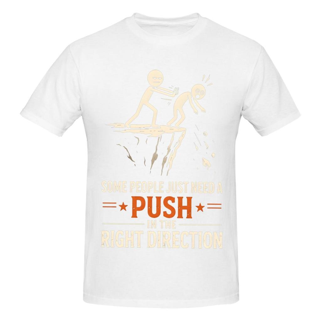 Unisex Some People Just Need A Push In The Right Direction Trending T Shirt Vintage Cotton Crewneck Tee Shirt