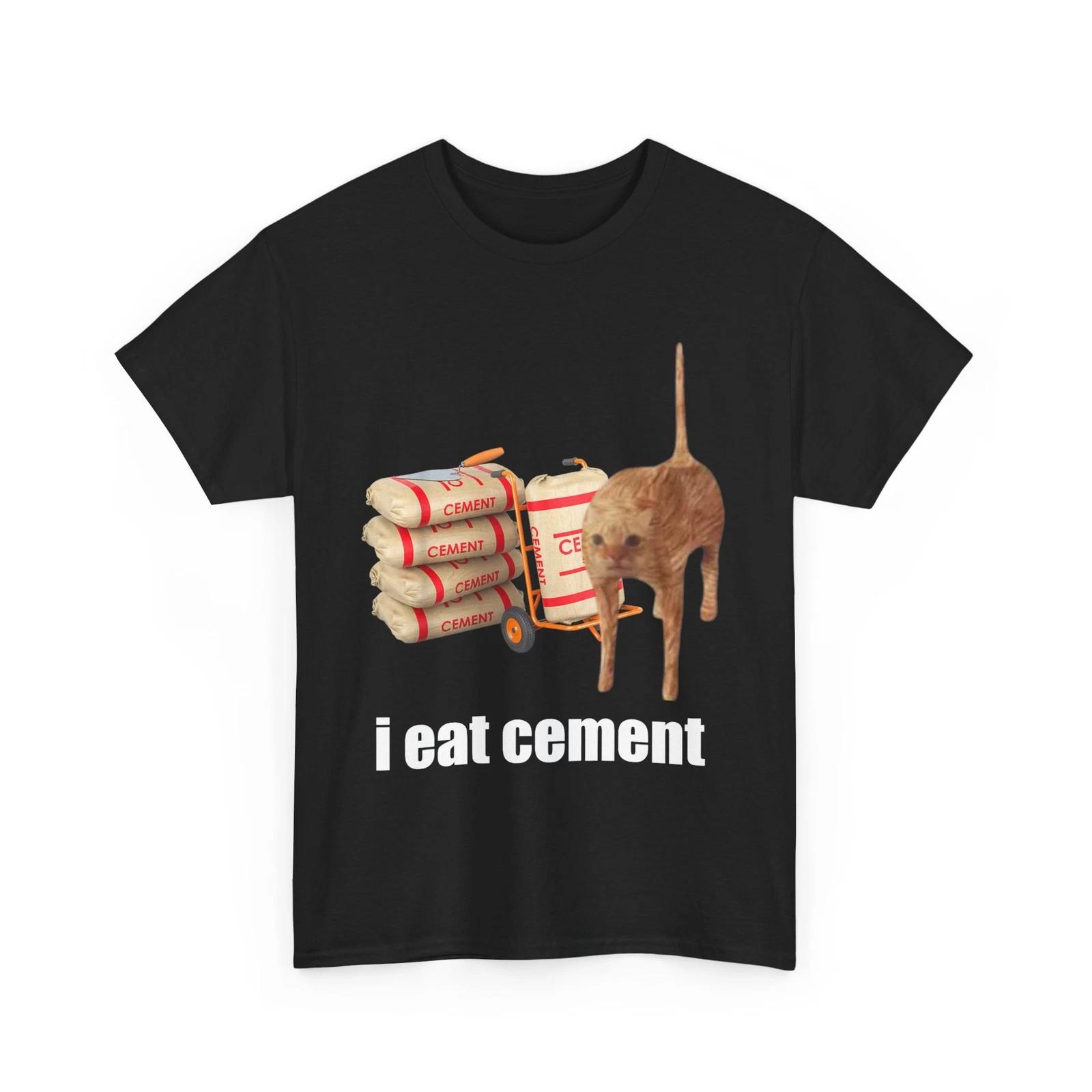 

I Eat Cement Cursed Cat Funny Oddly Specific Weird Meme T shirt L
