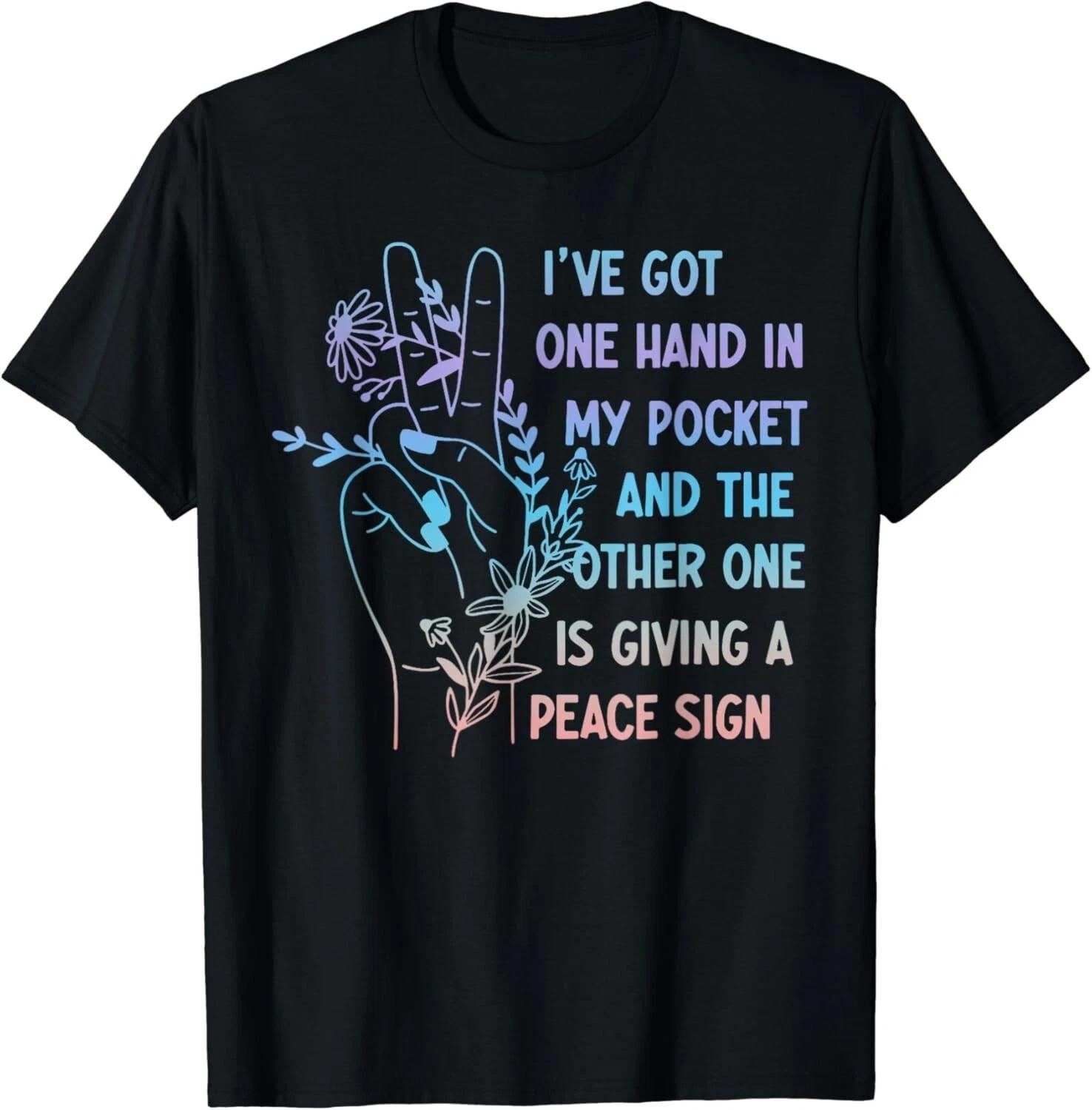 

Hand In My Pocket And The Other One Is Giving Gift Unisex T-Shirt L