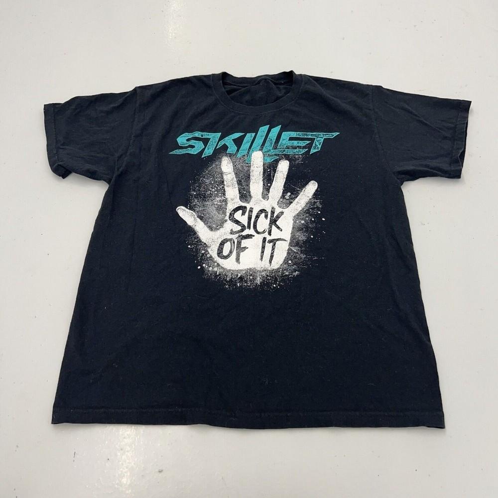 

Hot Skillet Sick of It Band Gift For Fans Men S235XL TShirt LW384 Unisex T-Shirt XXXXL