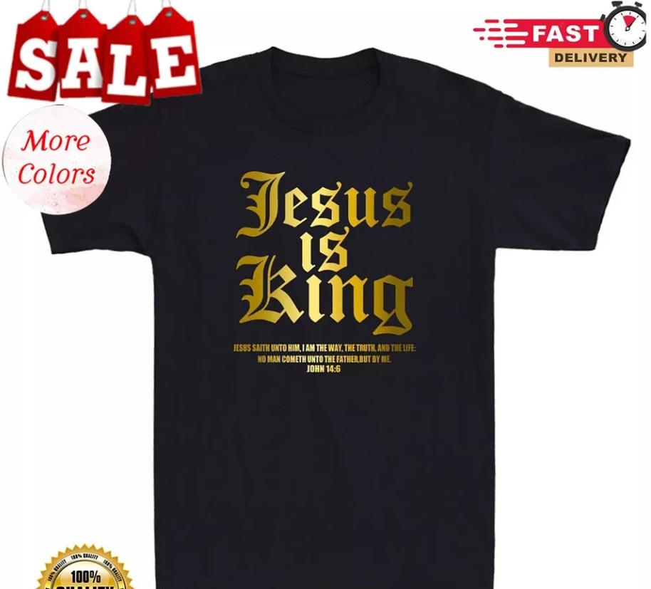 Jesus Is King Christian Faith Bible God Church Religious T-shirt size S-5XL L