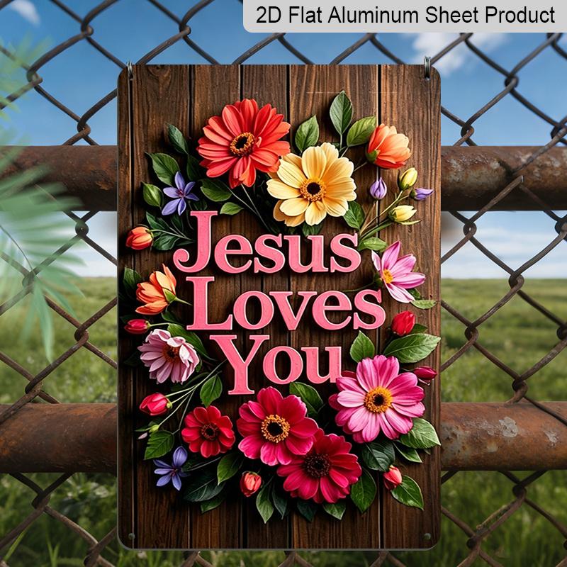 2D Flat 1pc "Jesus Loves You" Floral Metal Sign 7.87x11.81inch - Aluminum Christian Religious Decor for Home, Garden, Porch, Church - Durable