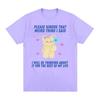 Please Ignore That Weird Thing I Said Funny Meme T Shirt Men Women Retro Aesthetic Fashion High Quality Cotton T-shirt Oversized