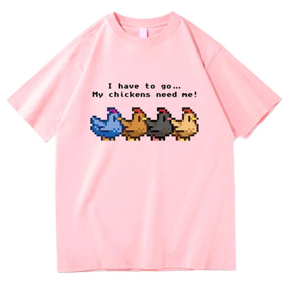 Stardew Valley I Have To Go My Chickens Need Me Tshirt UnisexWomen Clothing Harajuku Tshirt Unisex Tops Graphic T Shirts