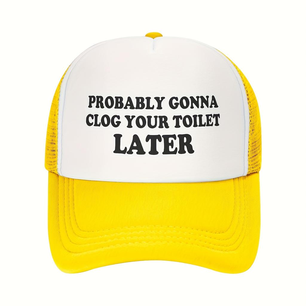 Probably Gonna Clog Your Toilet Later Trucker Hat Funny Polyester Mesh Snapback Cap Outdoor Unisex Adjustable Headwear