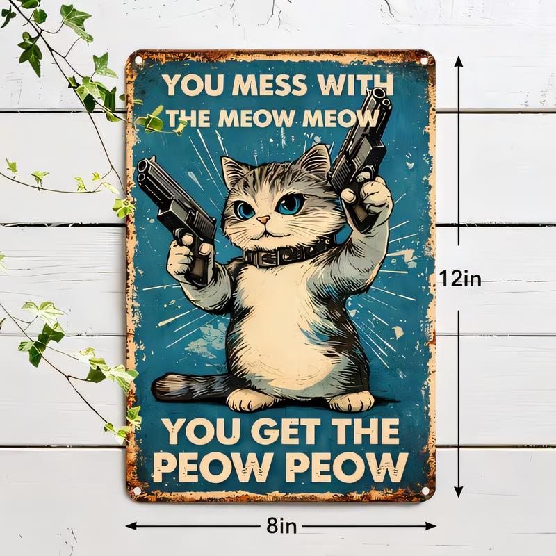 Tin Sign You Mess With The Meow Meow You Get The Peow Peow Funny Cat Cowboy Gun Revolver Vintage Metal Wall Art Retro Rustic H