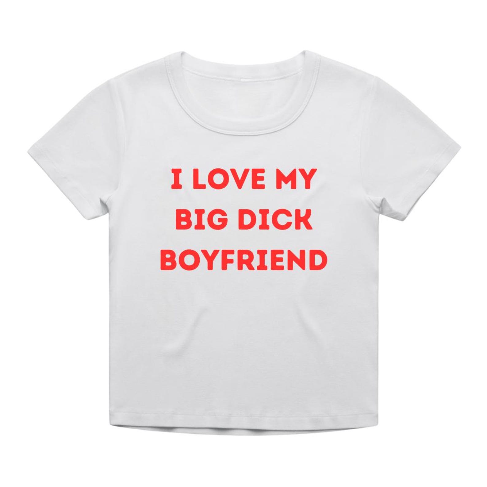 I Love My Big D Boyfriend T-Shirt - Funny Cropped Baby Tee 2XL