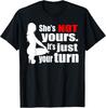 Sie ist nicht dein. Es ist nur deine Zeit. T-Shirt