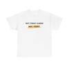 Not Today Funny Karen Tshirt Unisex Heavy Cotton Tee
