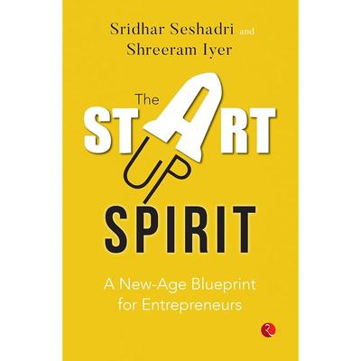 The Startup Spirit: A NewAge Blueprint for Entrepreneurs