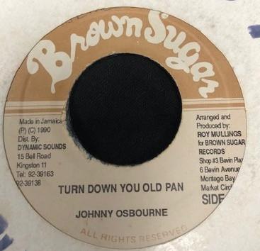 

7inch Record JOHNNY OSBOURNE - Turn Down You Old Pan 11303 Brown Sugar Jamaica Reggae, Ska & Dub Used