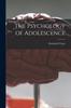The The Psychology of Adolescence [microform] Book