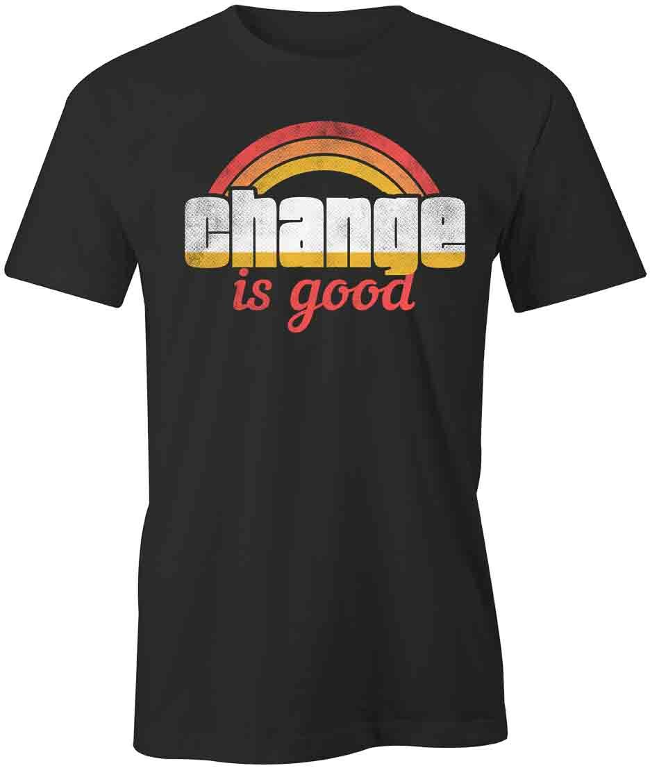 Change is Good TShirt Tee Short-Sleeved Cotton CLOTHING INSPIRE S1BCA787 XXXL