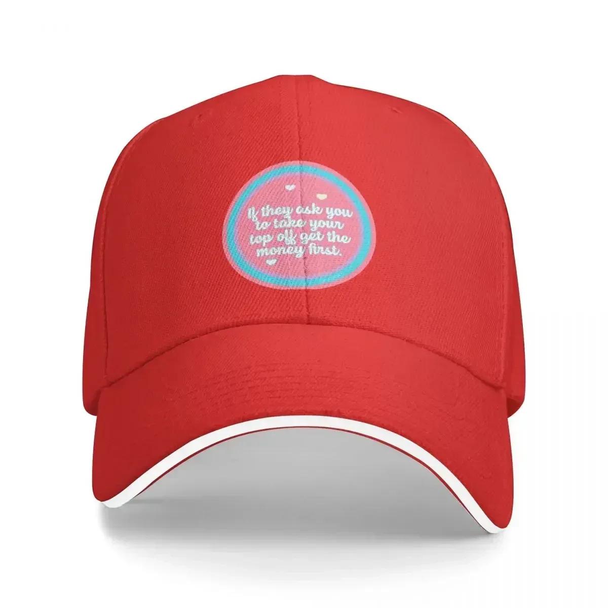 If They Ask You to Take Your Top Off Get the Money First Baseball Cap Kids Hat Hat Baseball Cap hiking hat Women Hats Unisexs