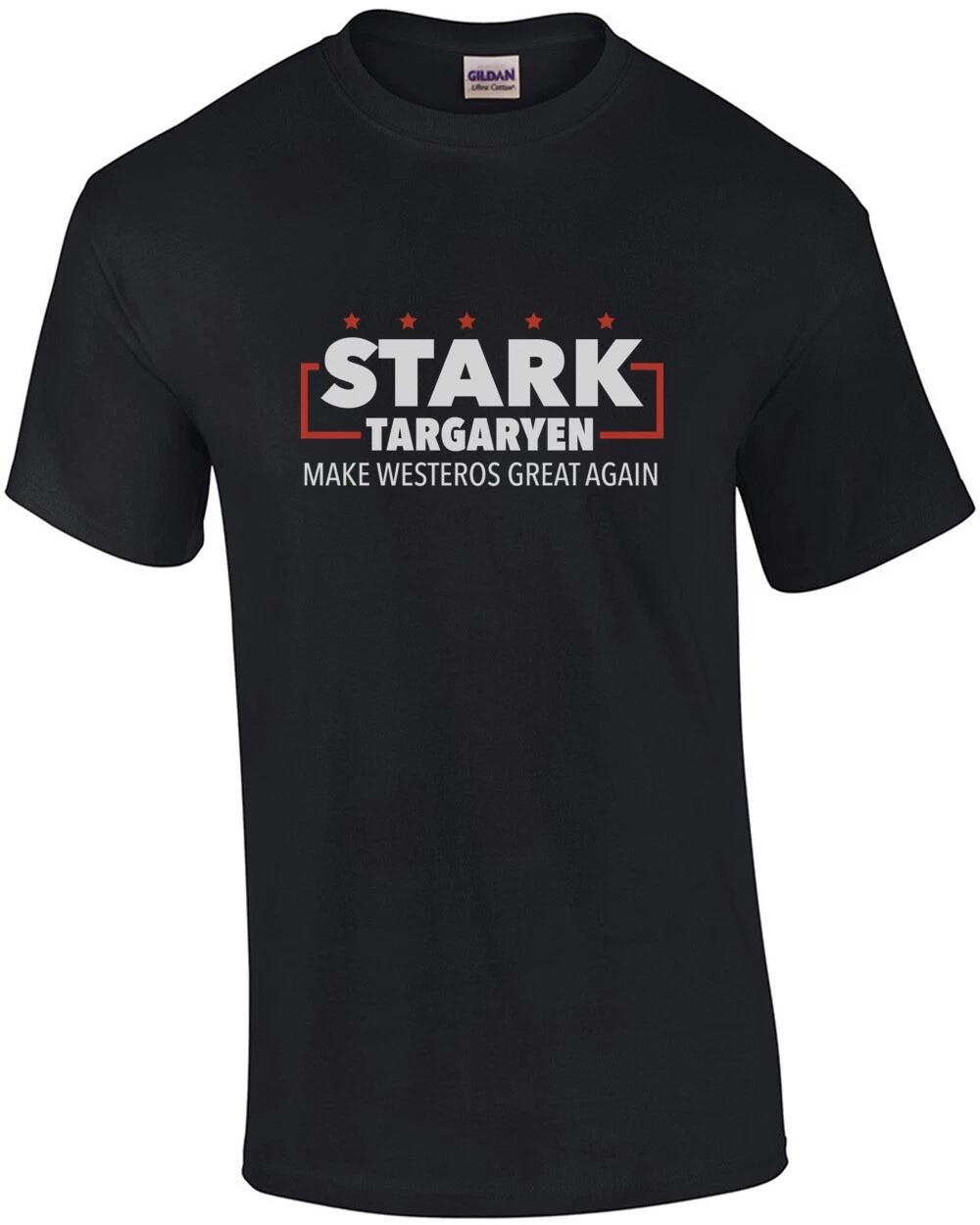 Stark Targaryen - Make Westeros Great Again - Game Of Thrones - Political T-S... L
