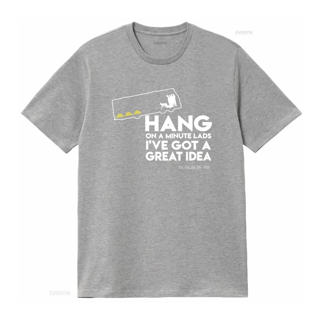 Italian Job 1969 Inspired Hang On a Minute Lads I've Got Great Idea Classic Heavy Funny Adult T Shirt Vintage Washed