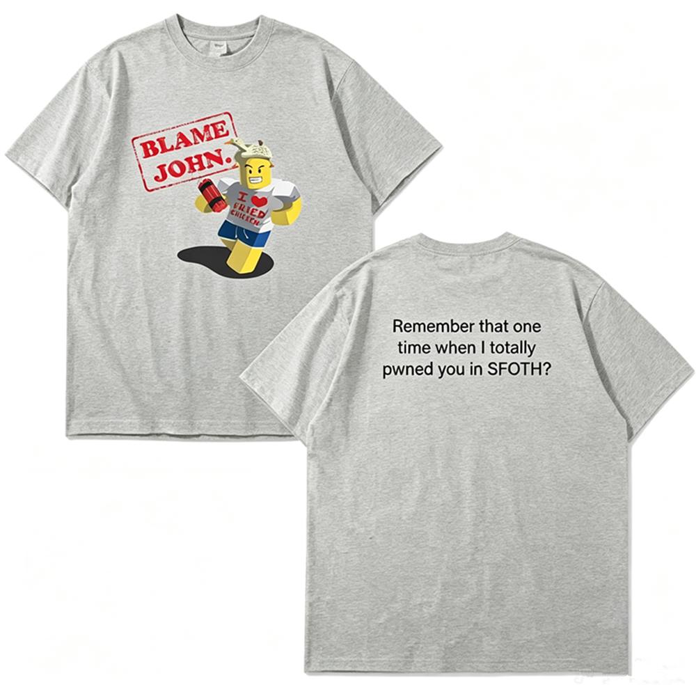 100 Polyester Blame John Printed Tshirt Summer Unisex Casual Loose Funny Fashion Oversize Oneck Short Sleeve Tops Tshirt