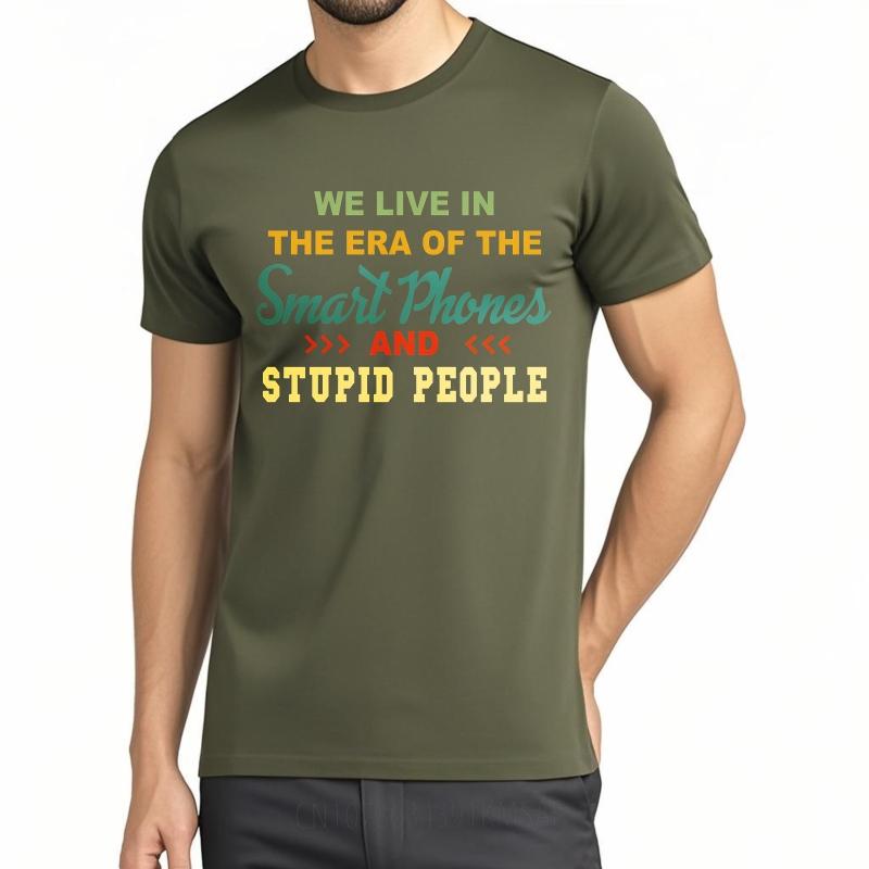 Oversized Summer Boys T Shirt We Live In The Era Of The Smart Phones And Stupid People Short Sleeve Relaxed Fit Crew Neck Tee