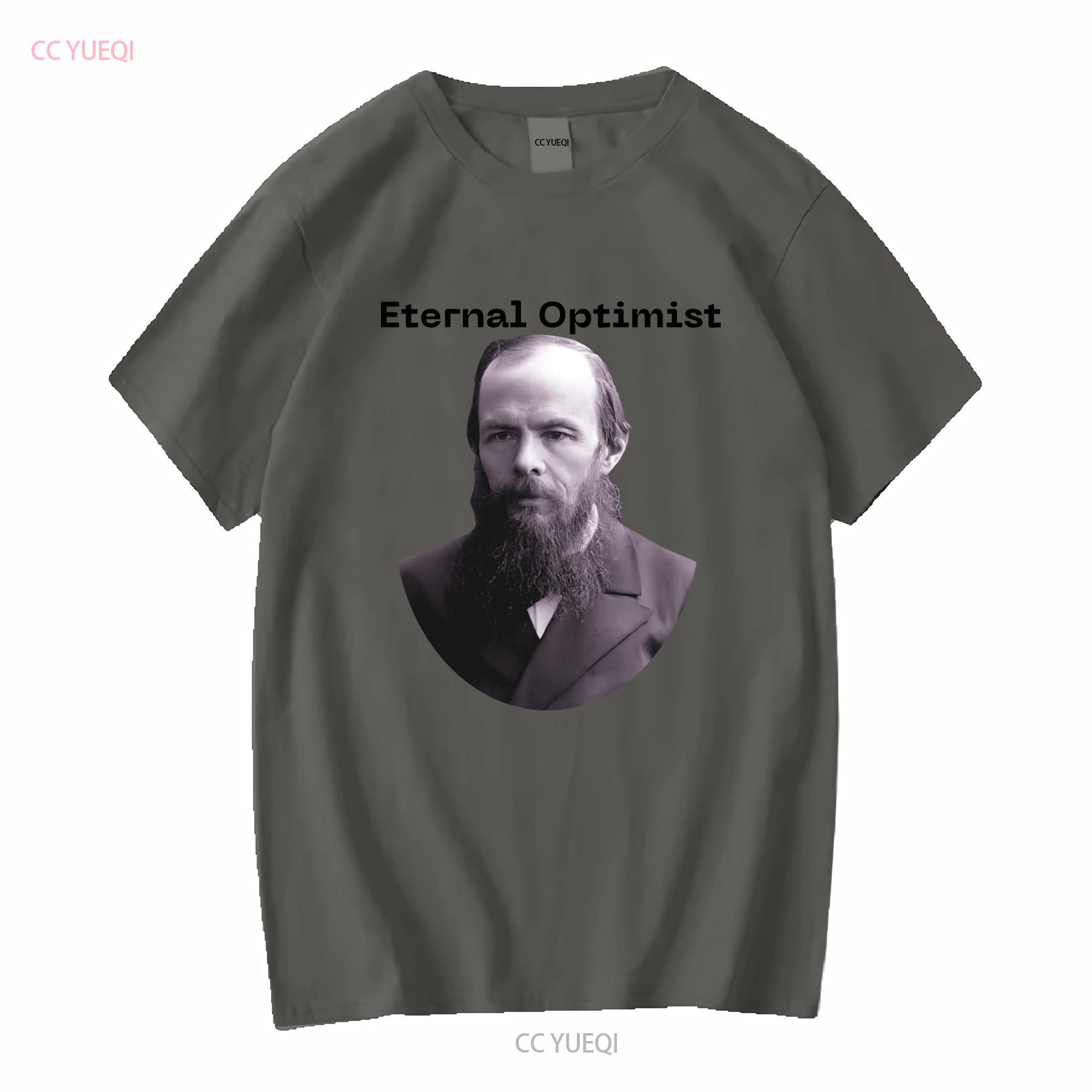 

The Eternal Optimist Fyodor Dostoevsky T Shirt Classic Literature for Book Lovers Deep Thinkers long or short sleeves vintage 4XL