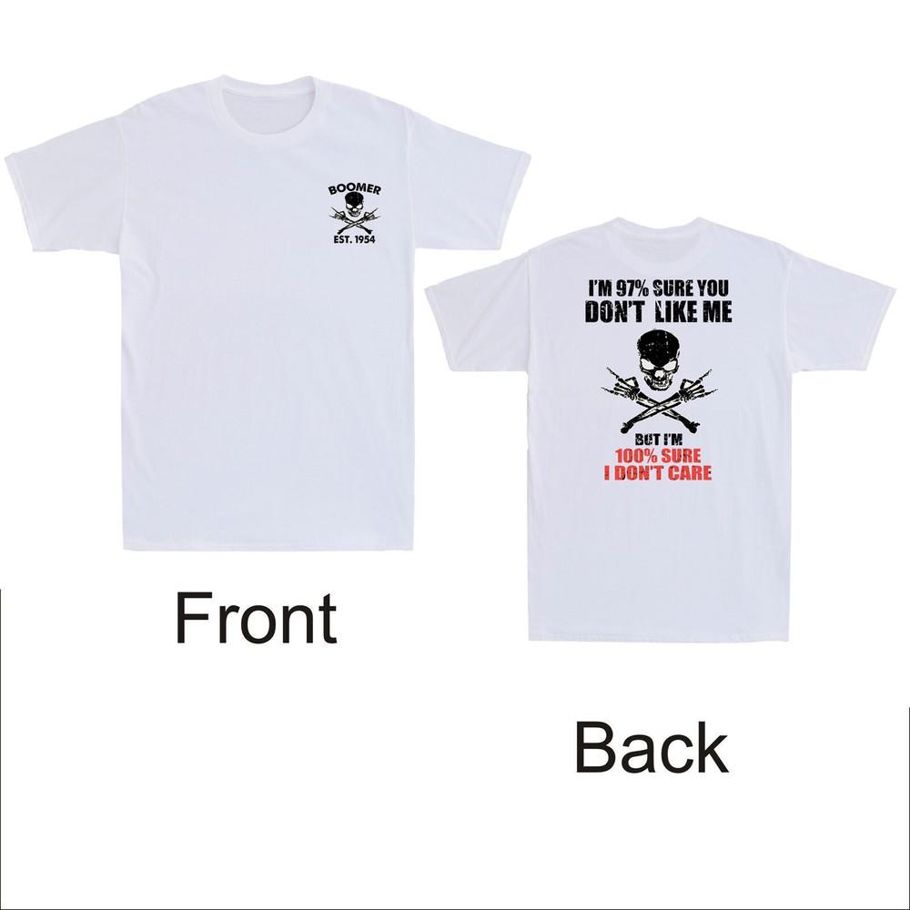 Boomer Est 1954 Im 97 Sure You Dont Like Me Front Back Print Unisexs Tshirt