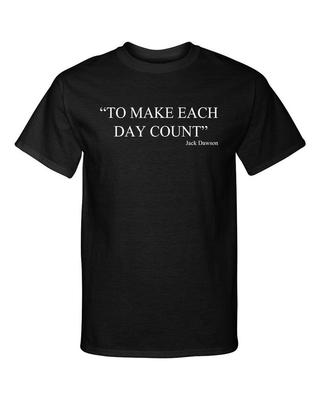 Jeden Tag zählen lassen Titanic Jack Dawson Zitat Stil Grafik T-Shirt