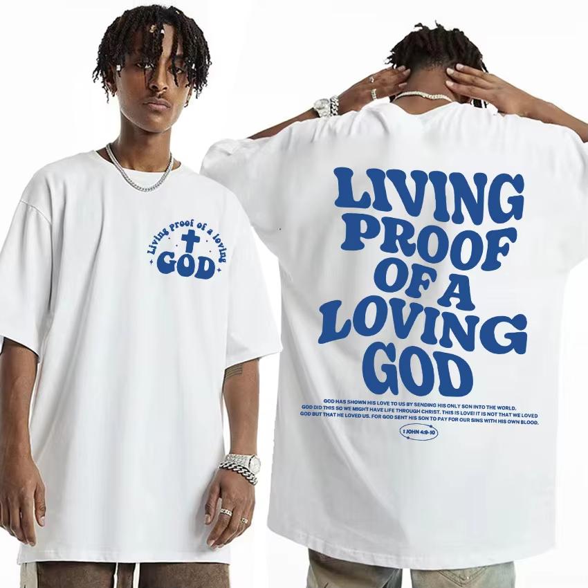 2025 Living Proof of A Loving God Letters Print T Shirts Women's Inspirational Christian Apparel T Shirt Men Oversized T-shirt