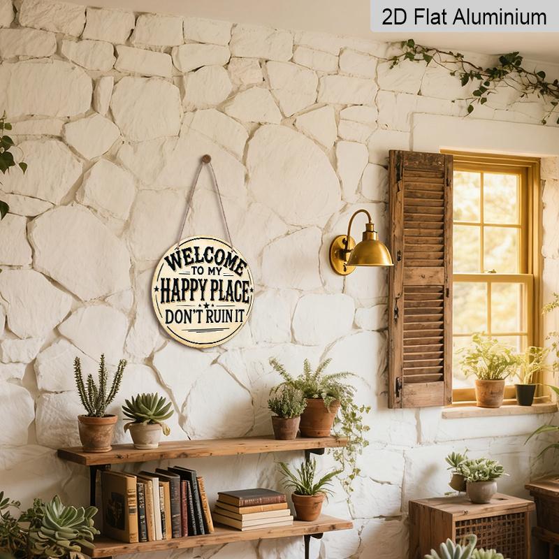 2D Flat 1pc Printing, 8x8 In, Welcome To My Happy Place Don' T Destroy It Round Aluminum Metal Sign, Wall Home Room Farmhouse Home Street, Shop