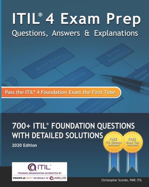 The ITIL 4 Exam Prep Questions, Answers & Explanations : 700+ ITIL Foundation Questions with Detailed Solutions Book