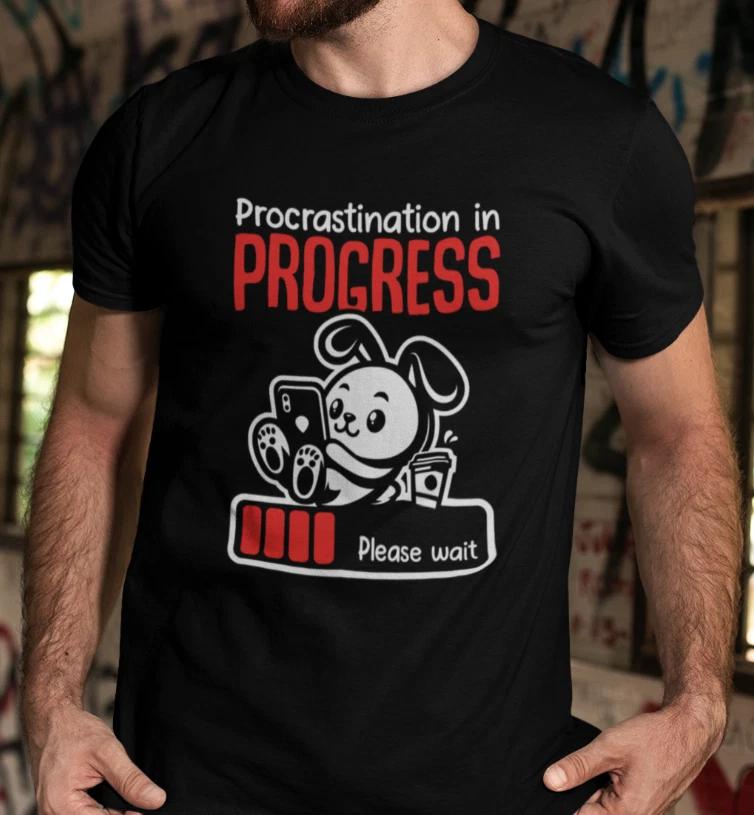 Men s and Women s T-shirts Procrastination in Progress Bunny Rabbit Cartoon Fun Saying Funny XXL