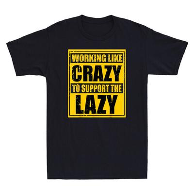 Travailler comme un fou pour soutenir les paresseux Citation drôle T-shirt vintage pour homme T-shirt noir unisexe