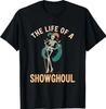 The Life of A Showghoul Retro Skeleton Showgirl Halloween T-Shirt