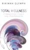 The Total Wellness : A Millennial & Gen Z Guide To Living a More Balanced Life : 1 Book