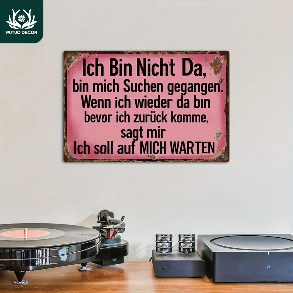 1pc Vintage GermanInspired Metal Tin Sign  Ich Bin Nicht Da Quote Rustic Wall Art for Home Office Cafe Bar or Gift