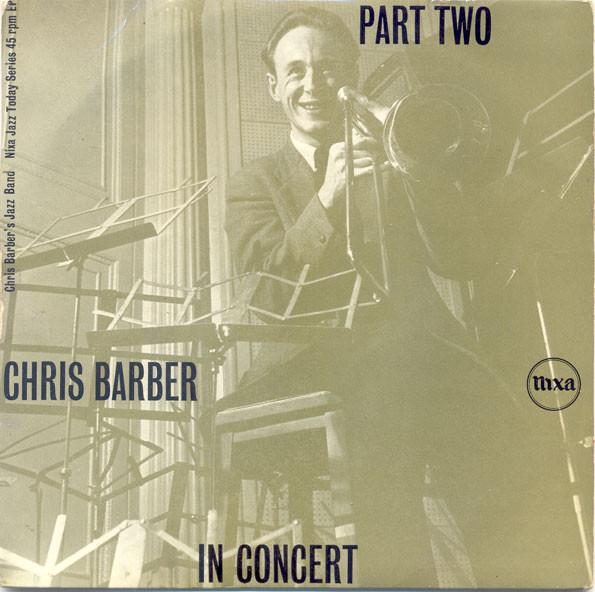 

7inch Record CHRIS BARBERS JAZZ BAND Chris Barber In Concert Part 2 NJE1040 Pye Nixa 1956 UK Jazz Used