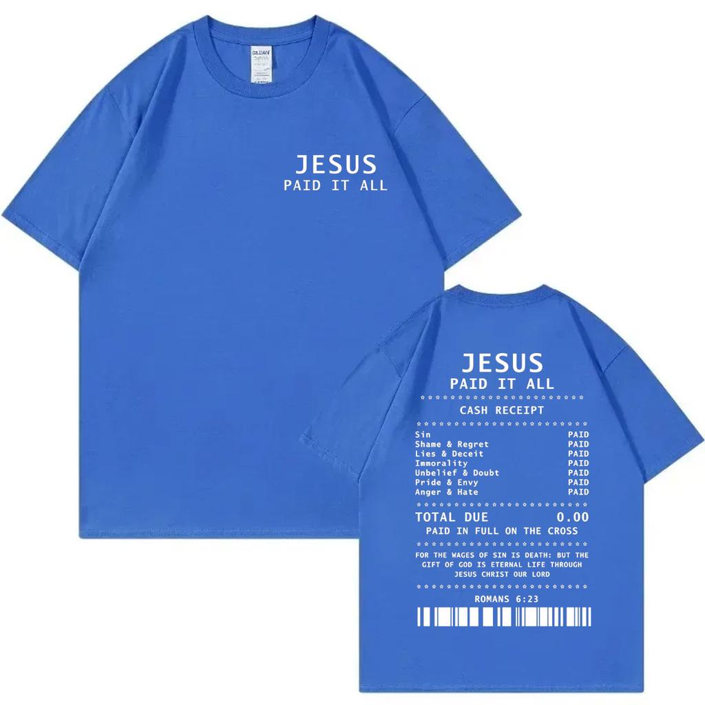 Jesus Paid It All Receipt Christian Bible Verse Tshirt Fashion Aesthetic Oversized T Shirts Men Women Casual Cotton Tshirts