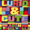 Lurid Amp Cute by Adam Thirlwell Paperback Book 9780099539841