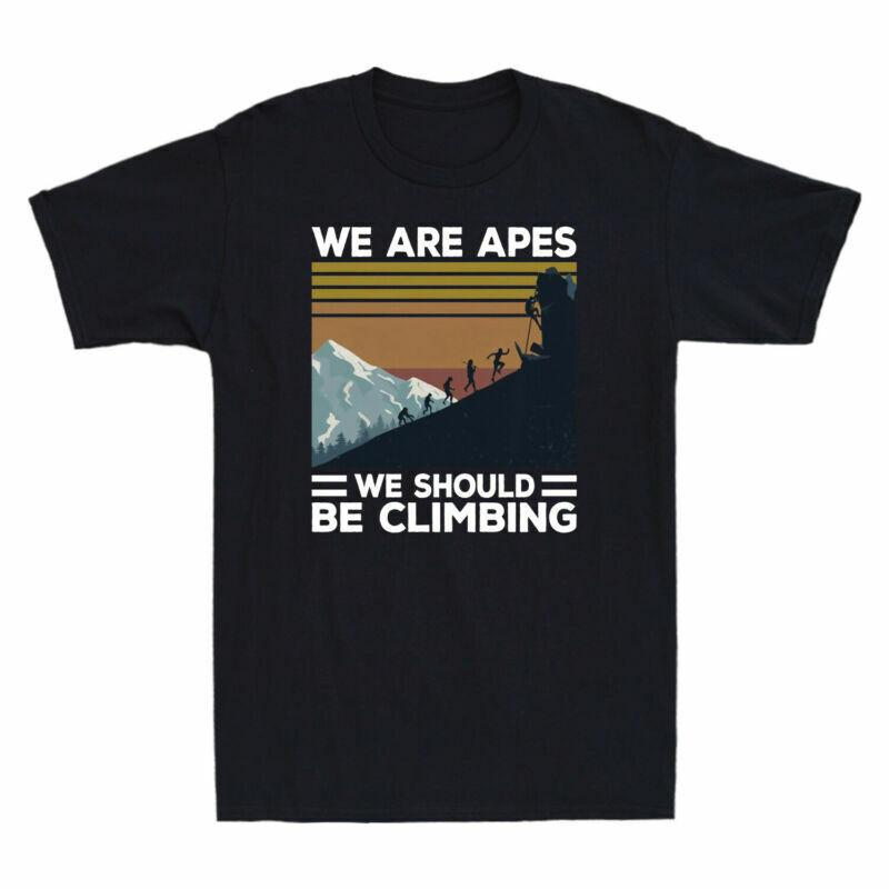 Climbing We Tshirt Short Apes Cotton Unisexs Vintage Be Sleeve We Are Should Gift S