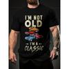 I'm Not Old I'm Classic Car Graphic Short Sleeve T-Shirt Casual Cotton Crew Neck Tee