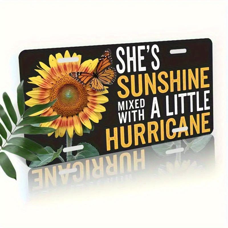 Vintage Inspirational Shes Sunshine Mixed With A Little Hurricane Sunflower Butterfly License Plate D Flat Aluminum Tin Sign