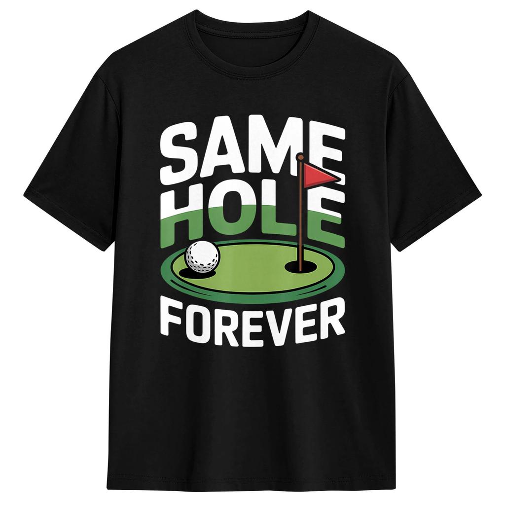 Funny Same Hole Forever Golfing Relationship Humor Marriage Tshirt Beach Harajuku Tshirts Pure Cotton Oneck Oversize Clothes