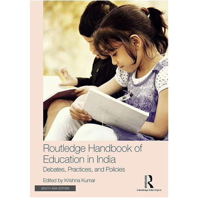 Routledge Handbook of Education in India: Debates, Practices, and Policies