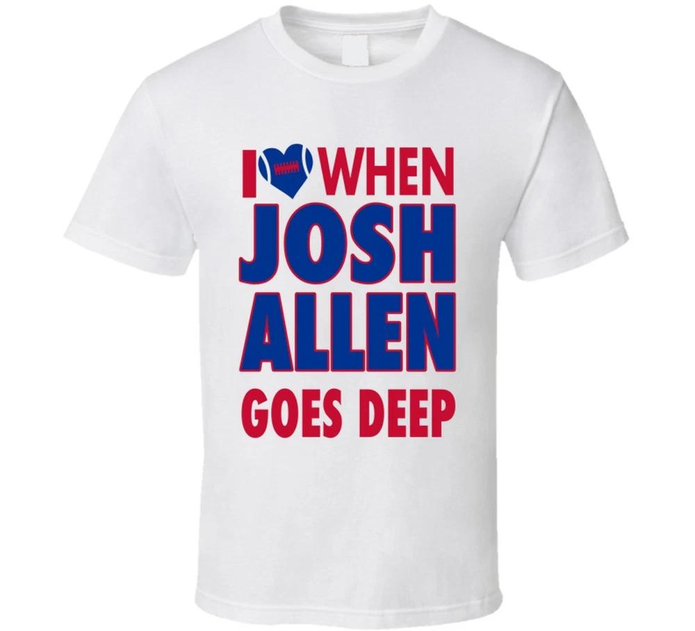I Heart Love When Josh Allen Goes Deep Football Fan T Shirt S