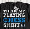 This Is My Playing Chess T-Shirt Grandmaster Chess Board Gifts