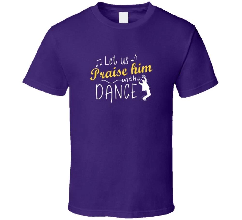 Let Us Praise Him With Dance Christian Shirt Gift Jesus Worship T Shirt L
