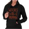 Halloween Witches Be Trippin PunHoodie Sweatshirt Women