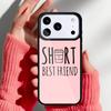Every Tall Girl Needs A Short Best Friend Phone Case for iPhone 17 16 15 14 13 Pro Max Back Cover for 12 11 Pro Coque